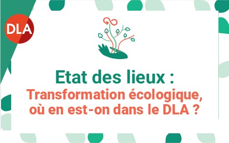 Transformation écologique des organisations : où en est-on dans le DLA ?